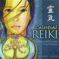 Celestial Reiki mp3 Album by Robert J. Boyd
