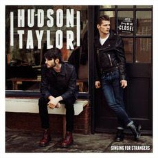 Singing for Strangers mp3 Album by Hudson Taylor