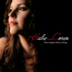 They Oughta Write a Song... mp3 Album by Halie Loren
