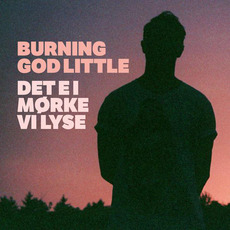 Det e i mørke vi lyse mp3 Album by Burning God Little