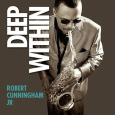 Deep Within mp3 Album by Robert Cunningham Jr.