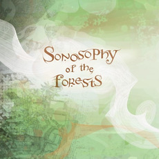 Sonosophy of the Forests mp3 Album by The Flowerball Project