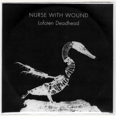 Lofoten Deadhead mp3 Album by Nurse With Wound