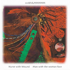 Man With The Woman Face - Bonus Material mp3 Album by Nurse With Wound