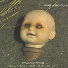Second Pirate Session: Rock'n Roll Station Special Edition mp3 Album by Nurse With Wound
