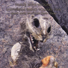 Shipwreck Radio, Volume One: Seven Sonic Structures From Utvær mp3 Album by Nurse With Wound