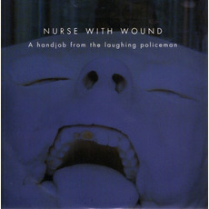 A Handjob From the Laughing Policeman mp3 Album by Nurse With Wound