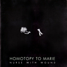Homotopy to Marie (Re-Issue) mp3 Album by Nurse With Wound