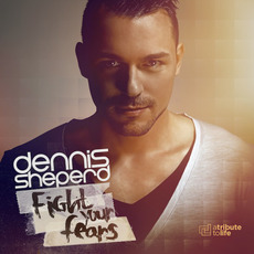 Fight Your Fears mp3 Album by Dennis Sheperd