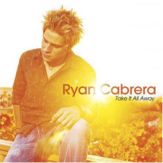 Take It All Away mp3 Album by Ryan Cabrera