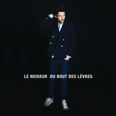 Du bout des lèvres mp3 Album by Le Noiseur
