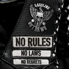 No Rules, No Laws, No Regrets mp3 Album by Gasoline Outlaws