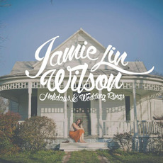 Holidays & Wedding Rings mp3 Album by Jamie Lin Wilson