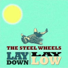 Lay Down, Lay Low mp3 Album by The Steel Wheels