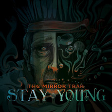 Stay Young mp3 Album by The Mirror Trap