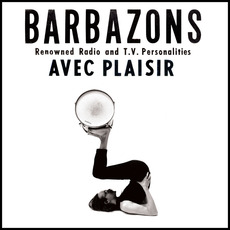 Avec Plaisir mp3 Album by The Barbazons
