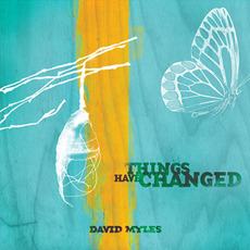 Things Have Changed mp3 Album by David Myles
