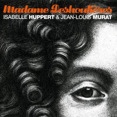 Madame Deshoulières mp3 Album by Isabelle Huppert & Jean-Louis Murat