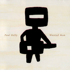 Wanted Man mp3 Album by Paul Kelly