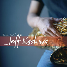 The Very Best of Jeff Kashiwa mp3 Album by Jeff Kashiwa