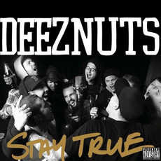 Stay True mp3 Album by Deez Nuts