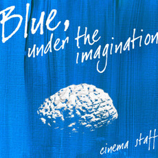 Blue,under the imagination mp3 Album by cinema staff