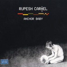 Anchor Baby (Limited Edition) mp3 Album by Rupesh Cartel