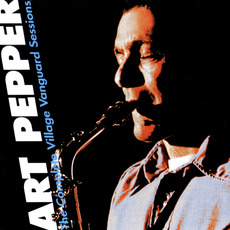 The Complete VIllage Vanguard Sessions (Remastered) mp3 Live by Art Pepper