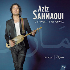 Mazal mp3 Album by Aziz Sahmaoui & University of Gnawa