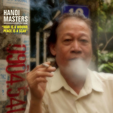 Hanoi Masters: War is a Wound, Peace is a Scar mp3 Compilation by Various Artists