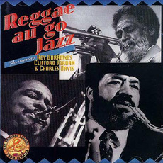 Reggae Au Go Jazz mp3 Album by Roy Burrowes / Clifford Jordan / Charles Davis