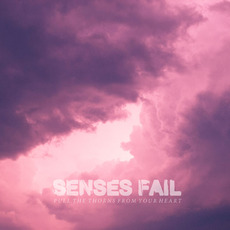 Pull the Thorns From Your Heart mp3 Album by Senses Fail