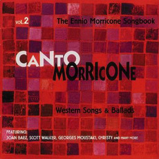 Canto Morricone: The Ennio Morricone Songbook, Volume 2, Western Songs & Ballads mp3 Compilation by Various Artists