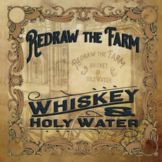 Whiskey & Holy Water mp3 Album by Redraw The Farm