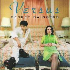Secret Swingers mp3 Album by Versus