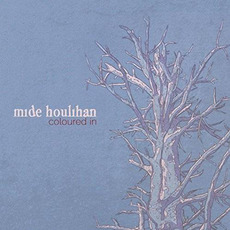 Coloured In mp3 Album by Mide Houlihan