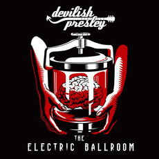 The Electric Ballroom mp3 Album by Devilish Presley