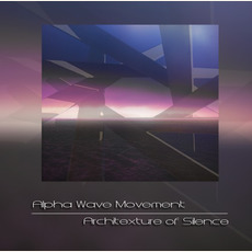 Architexture of Silence mp3 Album by Alpha Wave Movement