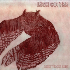 When The Owl Cries mp3 Album by Irish Coffee