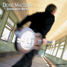 Unmarked Road mp3 Album by Doug MacLeod
