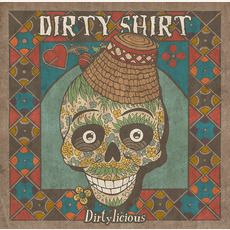 Dirtylicious mp3 Album by Dirty Shirt