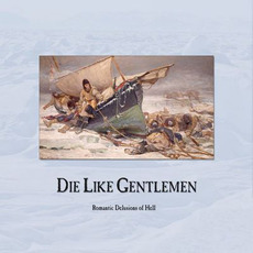 Romantic Delusions of Hell mp3 Album by Die Like Gentlemen