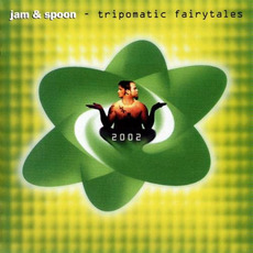 Tripomatic Fairytales 2002 mp3 Album by Jam & Spoon