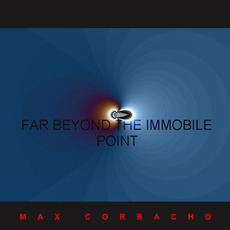 Far Beyond The Immobile Point mp3 Album by Max Corbacho