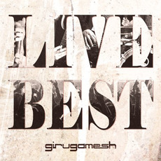 LIVE BEST mp3 Artist Compilation by girugamesh (ギルガメッシュ)