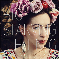 Big Starving Thing mp3 Album by Riona Sally Hartman