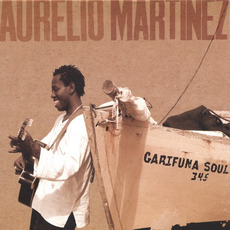 Garifuna Soul mp3 Album by Aurelio Martinez