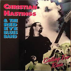 Calling For Rain mp3 Album by Christian Hastings & The Red Eye Blues Band