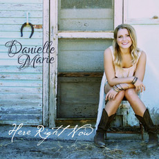 Here Right Now mp3 Album by Danielle Marie