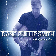 I'll Carry On mp3 Album by Dane Phillip Smith